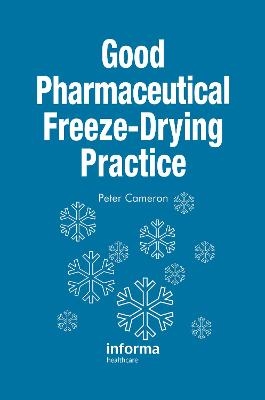 Good Pharmaceutical Freeze-Drying Practice - 