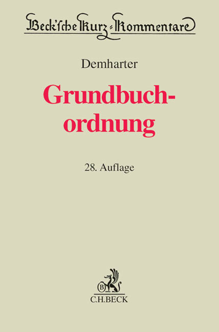 Grundbuchordnung - Johann Demharter, Fritz Henke, Gerhard Mönch, Ernst Horber