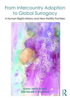 From Intercountry Adoption to Global Surrogacy - Karen Smith Rotabi, Nicole F. Bromfield