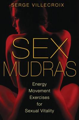 Sex Mudras - Serge Villecroix