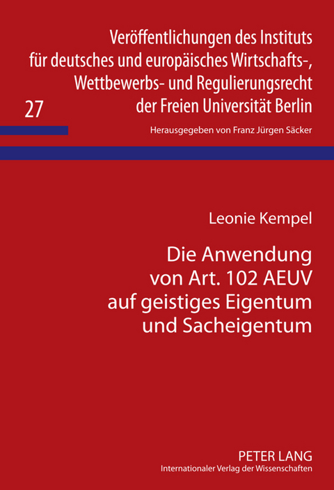 Die Anwendung von Art. 102 AEUV auf geistiges Eigentum und Sacheigentum - Leonie Kempel