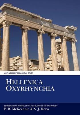Hellenica Oxyrhynchia - Paul R. McKechnie; Stephen J. Kern