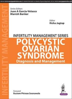 Infertility Management Series: Polycystic Ovaries - Richa Jagtap, Manish Banker, Juan A Garcia-Velasco