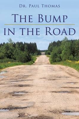 The Bump in the Road - Dr Paul Thomas