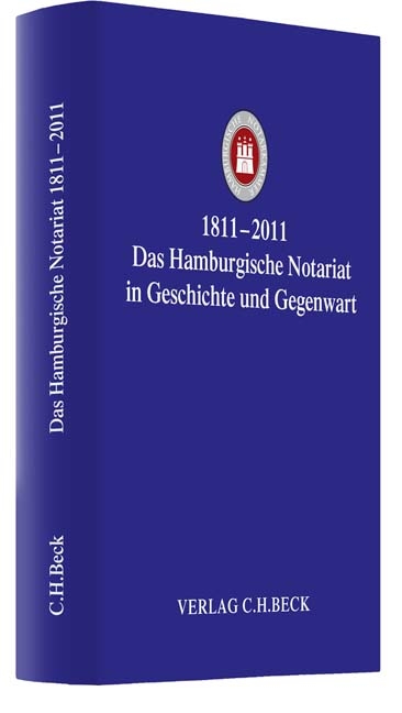 1811-2011 Das Hamburgische Notariat in Geschichte und Gegenwart - 