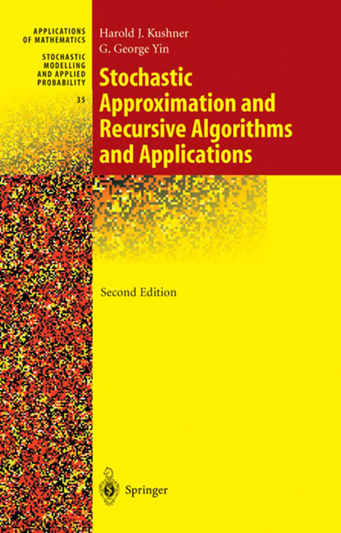 Stochastic Approximation and Recursive Algorithms and Applications - Harold Kushner, G. George Yin