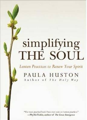 Simplifying the Soul - Paula Huston