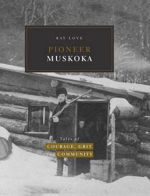 Pioneer Muskoka - Ray Love