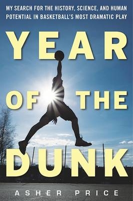Year of the Dunk - Asher Price