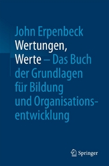 Wertungen, Werte - Das Buch der Grundlagen für Bildung und Organisationsentwicklung -  John Erpenbeck