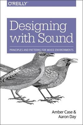 Designing with Sound - Amber Case, Aaron Day