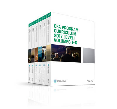 CFA Program Curriculum 2017 Level I, Volumes 1 – 6 -  CFA Institute