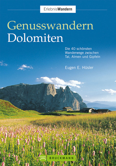 Genusswandern Dolomiten - Eugen E Hüsler