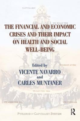 The Financial and Economic Crises and Their Impact on Health and Social Well-Being - Vicente Navarro, Carles Muntaner
