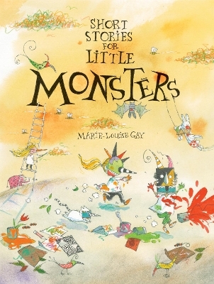 Short Stories for Little Monsters - Marie-Louise Gay