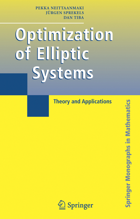 Optimization of Elliptic Systems - Pekka Neittaanmaki, Jürgen Sprekels, Dan Tiba