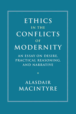 Ethics in the Conflicts of Modernity - Alasdair MacIntyre