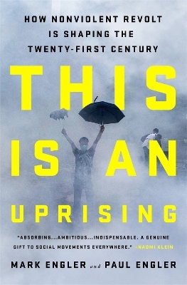 This Is an Uprising - Mark Engler, Paul Engler