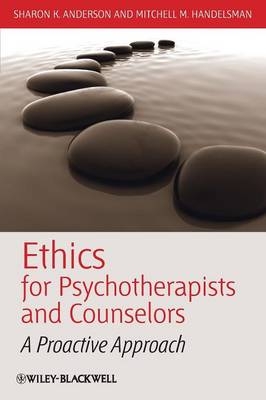 Ethics for Psychotherapists and Counselors - Sharon K. Anderson, Mitchell M. Handelsman