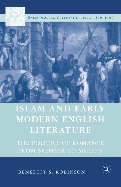 Islam and Early Modern English Literature - Benedict S. Robinson
