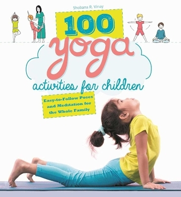 100 Yoga Activities for Children - Shobana R. Vinay