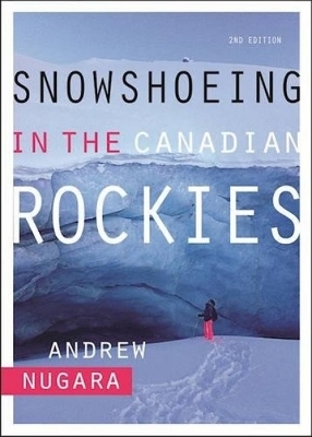 Snowshoeing in the Canadian Rockies - Andrew Nugara