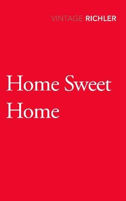 Home Sweet Home - Mordecai Richler