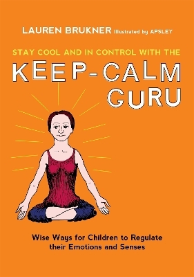 Stay Cool and In Control with the Keep-Calm Guru - Lauren Brukner
