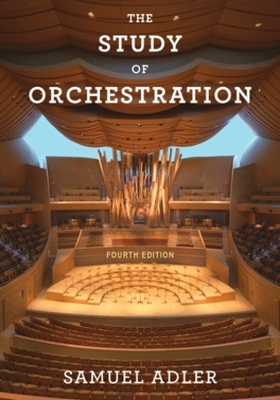 The Study of Orchestration (Fourth Edition) - Samuel Adler