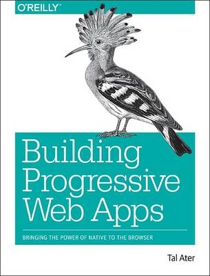 Building Progressive Web Apps - Tal Ater