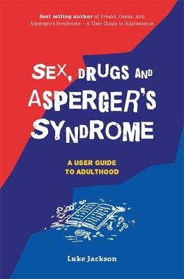 Sex, Drugs and Asperger's Syndrome (ASD) - Luke Jackson