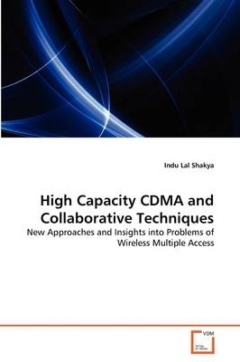 High Capacity CDMA and Collaborative Techniques - Indu Lal Shakya