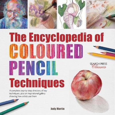 The Encyclopedia of Coloured Pencil Techniques - Judy Martin