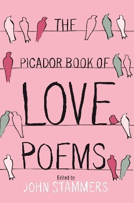 The Picador Book of Love Poems - John Stammers