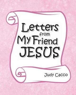 Letters from My Friend Jesus - Judy Cacco