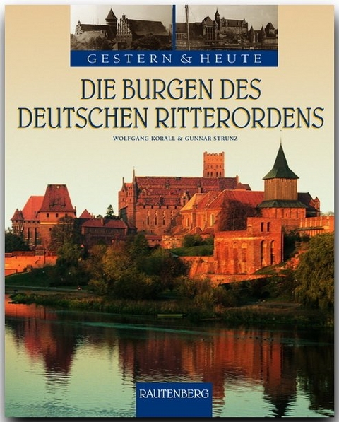 Die Burgen des Deutschen Ritterordens - Gunnar Strunz