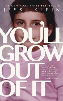 You'll Grow Out of It - Jessi Klein