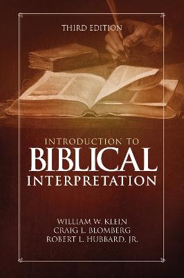 Introduction to Biblical Interpretation - William W. Klein, Craig L. Blomberg, Jr. Hubbard  Robert L.