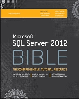 Microsoft SQL Server 2012 Bible - Adam Jorgensen, Jorge Segarra, Patrick LeBlanc, Jose Chinchilla, Aaron Nelson