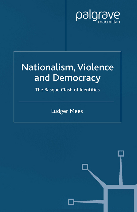 Nationalism, Violence and Democracy - Ludger Mees