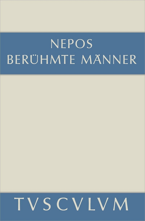 Berühmte Männer / De viris illustribus - Cornelius Nepos