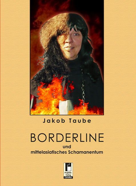 Borderline und mittelasiatisches Schamanentum - Jakob Taube