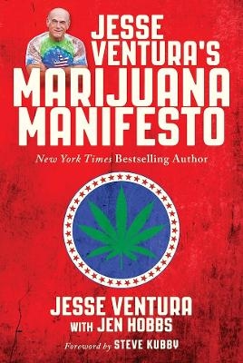 Jesse Ventura's Marijuana Manifesto - Jesse Ventura