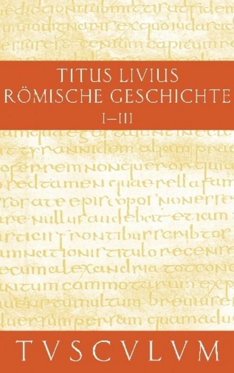 Titus Livius: Römische Geschichte / Buch 1-3 -  Livius