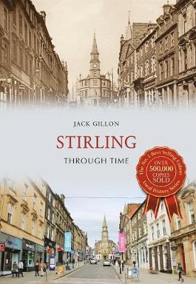 Stirling Through Time - Jack Gillon