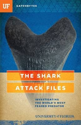 The Shark Attack Files - Jeff Klinkenberg