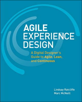 Agile Experience Design - Lindsay Ratcliffe, Marc McNeill