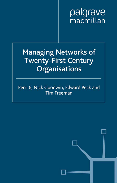 Managing Networks of Twenty-First Century Organisations - P. Perri, N. Goodwin, E. Peck, T. Freeman