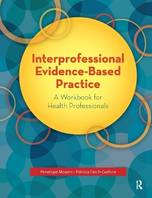 Interprofessional Evidence-Based Practice - Penelope Moyers, Patricia Finch-Guthrie