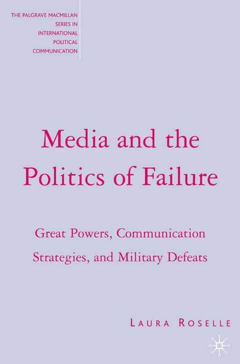 Media and the Politics of Failure - L. Roselle